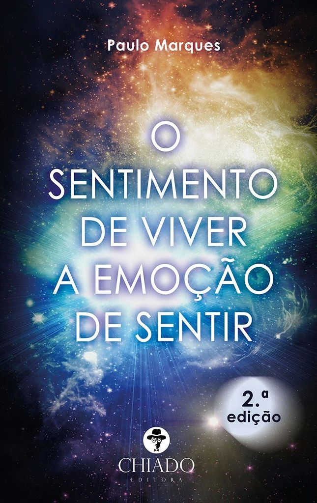 O Sentimento de Viver a Emoção de Sentir O Sentimento de Viver a Emoção de Sentir